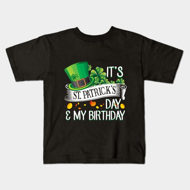 It_s St Patrick_s Day _ My Birthday T-shirt Kids T-Shirt by Elsie